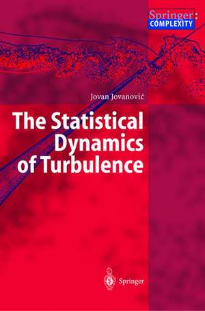 The Statistical Dynamics of Turbulence de Jovan Jovanovic