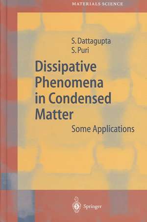 Dissipative Phenomena in Condensed Matter: Some Applications de Sushanta Dattagupta