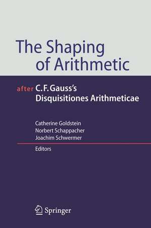 The Shaping of Arithmetic after C.F. Gauss's Disquisitiones Arithmeticae de Catherine Goldstein