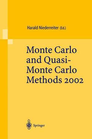 Monte Carlo and Quasi-Monte Carlo Methods 2002: Proceedings of a Conference held at the National University of Singapore, Republic of Singapore, November 25–28, 2002 de Harald Niederreiter