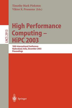 High Performance Computing -- HiPC 2003: 10th International Conference, Hyderabad, India, December 17-20, 2003, Proceedings de Timothy Mark Pinkston