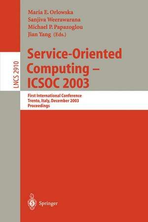 Service-Oriented Computing -- ICSOC 2003: First International Conference, Trento, Italy, December 15-18, 2003, Proceedings de Maria E. Orlowska