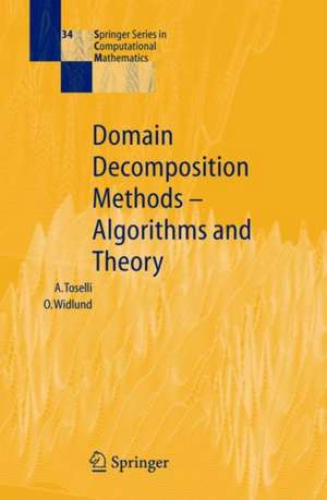 Domain Decomposition Methods - Algorithms and Theory de Andrea Toselli