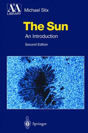 The Sun: An Introduction de Michael Stix