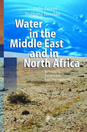 Water in the Middle East and in North Africa: Resources, Protection and Management de Fathi Zereini