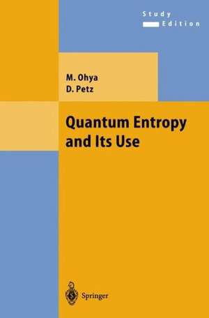 Quantum Entropy and Its Use de M. Ohya