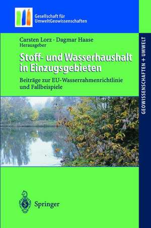 Stoff- und Wasserhaushalt in Einzugsgebieten: Beiträge zur EU-Wasserrahmenrichtlinie und Fallbeispiele de Carsten Lorz