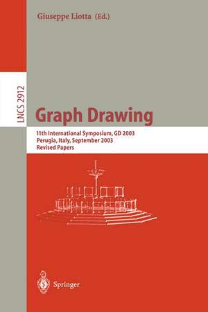 Graph Drawing: 11th International Symposium, GD 2003, Perugia, Italy, September 21-24, 2003, Revised Papers de Guiseppe Liotta