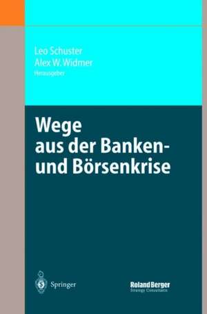 Wege aus der Banken- und Börsenkrise de Leo Schuster