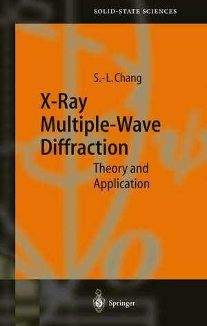 X-Ray Multiple-Wave Diffraction: Theory and Application de Shih-Lin Chang