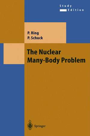 The Nuclear Many-Body Problem de Peter Ring