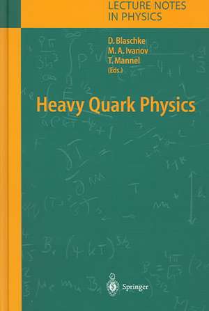 Heavy Quark Physics de David Blaschke