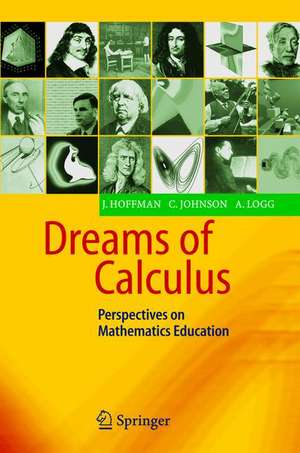 Dreams of Calculus: Perspectives on Mathematics Education de Johan Hoffman