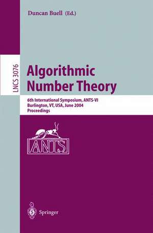 Algorithmic Number Theory: 6th International Symposium, ANTS-VI, Burlington, VT, USA, June 13-18, 2004, Proceedings de Duncan Buell