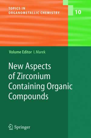 New Aspects of Zirconium Containing Organic Compounds de Ilan Marek