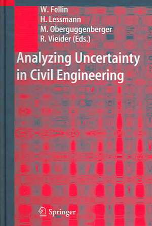 Analyzing Uncertainty in Civil Engineering de Wolfgang Fellin