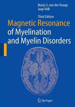 Magnetic Resonance of Myelination and Myelin Disorders de Marjo S. van der Knaap