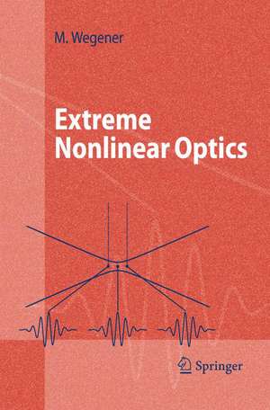 Extreme Nonlinear Optics: An Introduction de Martin Wegener