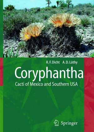 Coryphantha: Cacti of Mexico and Southern USA de Reto Dicht