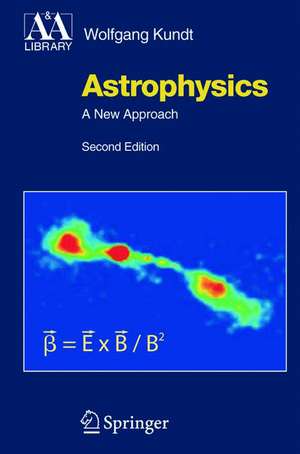 Astrophysics: A New Approach de Wolfgang Kundt