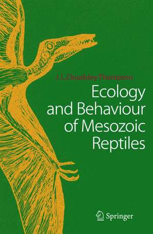 Ecology and Behaviour of Mesozoic Reptiles de John L. Cloudsley-Thompson