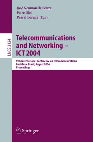 Telecommunications and Networking — ICT 2004: 11th International Conference on Telecommunications Fortaleza, Brazil, August 1–6, 2004 Proceedings de José Neuman De Souza