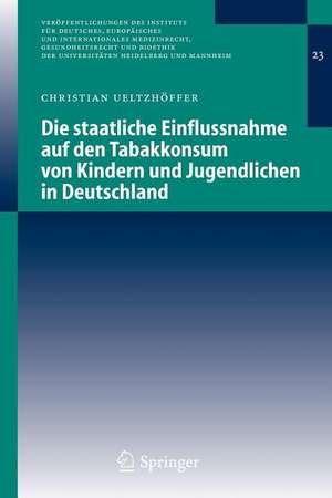 Die staatliche Einflussnahme auf den Tabakkonsum von Kindern und Jugendlichen in Deutschland de Christian Ueltzhöffer