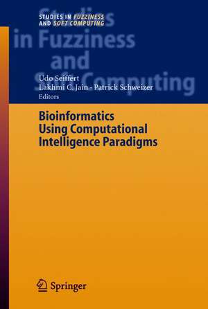 Bioinformatics Using Computational Intelligence Paradigms de Udo Seiffert