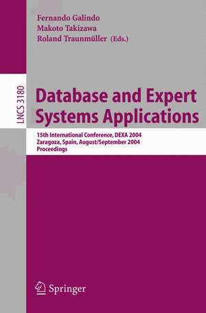 Database and Expert Systems Applications: 15th International Conference, DEXA 2004, Zaragoza, Spain, August 30-September 3, 2004, Proceedings de Fernando Galindo