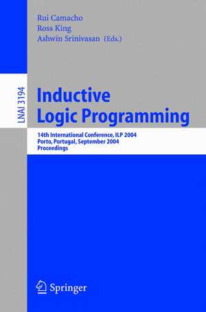 Inductive Logic Programming: 14th International Conference, ILP 2004, Porto, Portugal, September 6-8, 2004, Proceedings de Rui Camacho