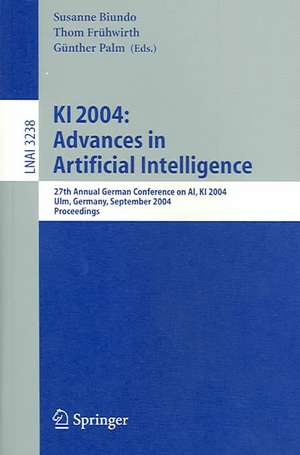 KI 2004: Advances in Artificial Intelligence: 27th Annual German Conference in AI, KI 2004, Ulm, Germany, September 20-24, 2004, Proceedings de Susanne Biundo