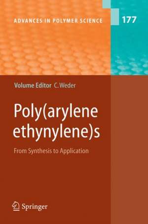 Poly(arylene ethynylene)s: From Synthesis to Application de Christoph Weder