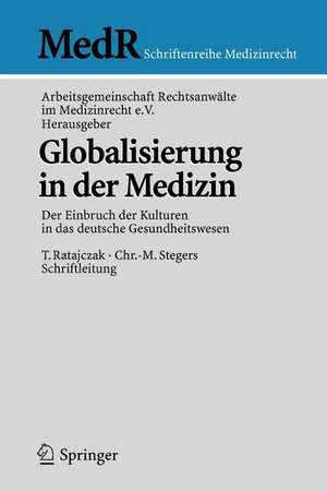 Globalisierung in der Medizin: Der Einbruch der Kulturen in das deutsche Gesundheitswesen de Thomas Ratajczak