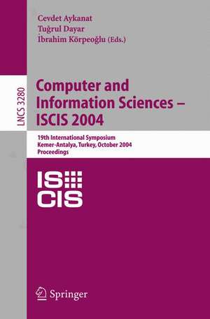 Computer and Information Sciences - ISCIS 2004: 19th International Symposium, Kemer-Antalya, Turkey, October 27-29, 2004. Proceedings de Cevdet Aykanat