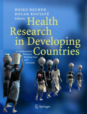 Health Research in Developing Countries: A collaboration between Burkina Faso and Germany de Heiko Becher