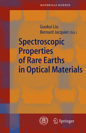 Spectroscopic Properties of Rare Earths in Optical Materials de Guokui Liu