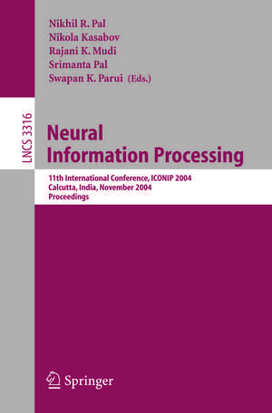 Neural Information Processing: 11th International Conference, ICONIP 2004 Calcutta, India, November 22–25, 2004 Proceedings de Nikil R. Pal