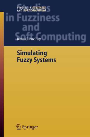 Simulating Fuzzy Systems de James J. Buckley