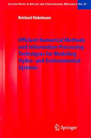 Efficient Numerical Methods and Information-Processing Techniques for Modeling Hydro- and Environmental Systems de Reinhard Hinkelmann