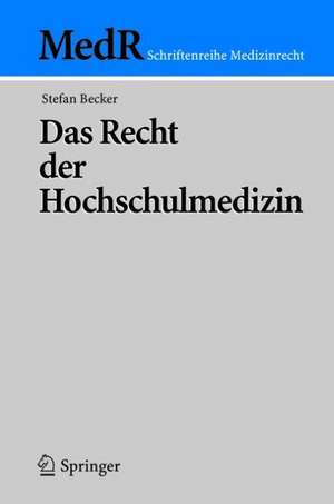 Das Recht der Hochschulmedizin de Stefan Becker