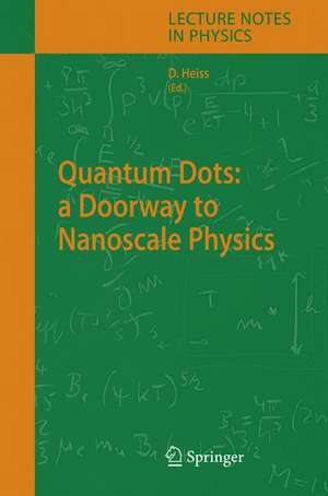 Quantum Dots: a Doorway to Nanoscale Physics de Wd Heiss