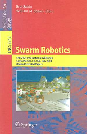 Swarm Robotics: SAB 2004 International Workshop, Santa Monica, CA, USA, July 17, 2004, Revised Selected Papers de Erol Sahin