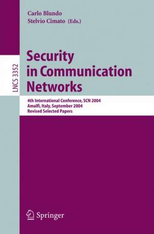 Security in Communication Networks: 4th International Conference, SCN 2004, Amalfi, Italy, September 8-10, 2004, Revised Selected Papers de Carlo Blundo