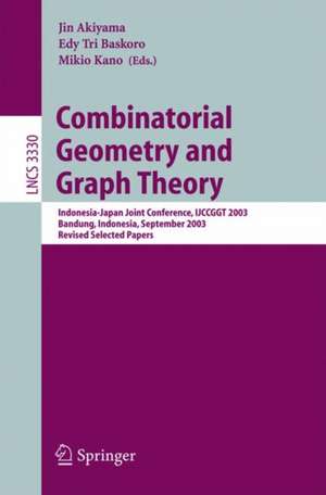 Combinatorial Geometry and Graph Theory: Indonesia-Japan Joint Conference, IJCCGGT 2003, Bandung, Indonesia, September 13-16, 2003, Revised Selected Papers de Jin Akiyama