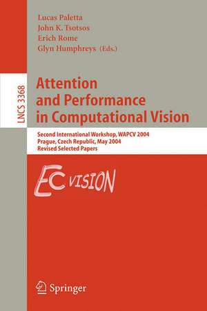 Attention and Performance in Computational Vision: Second International Workshop, WAPCV 2004, Prague, Czech Republic, May 15, 2004, Revised Selected Papers de Lucas Paletta