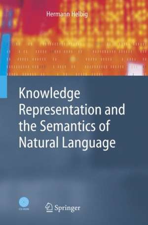 Knowledge Representation and the Semantics of Natural Language de Hermann Helbig