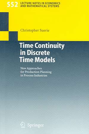 Time Continuity in Discrete Time Models: New Approaches for Production Planning in Process Industries de Christopher Suerie