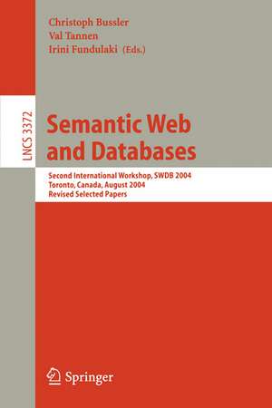 Semantic Web and Databases: Second International Workshop, SWDB 2004, Toronto, Canada, August 29-30, 2004, Revised Selected Papers de Christoph Bussler