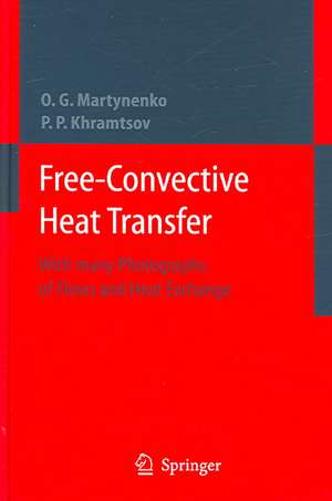 Free-Convective Heat Transfer: With Many Photographs of Flows and Heat Exchange de Oleg G. Martynenko