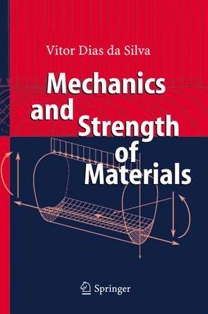 Mechanics and Strength of Materials de Vitor Dias da Silva